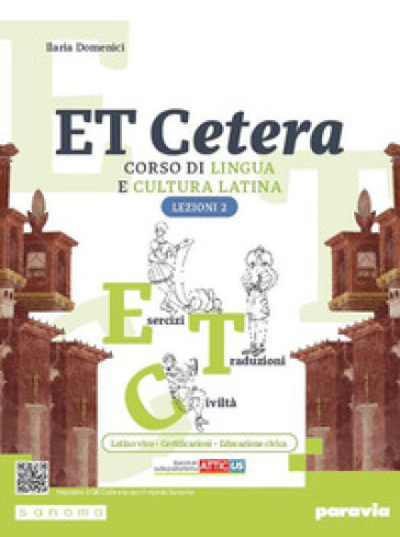 Et cetera. Corso di lingua e cultura latina. Ediz. con Atticus. Lezioni di latino. Per le Scuole superiori. Con e-book. Con espansione online. Vol. 2