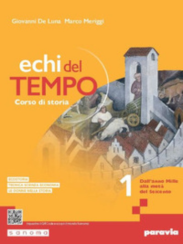 Echi del tempo. Per le Scuole superiori. Con e-book. Con espansione online. Vol. 1: Dall'anno Mille alla metà del Seicento