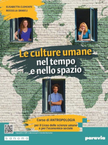 La culture umane nel tempo e nello spazio. Corso di Antropologia. Per le Scuole superiori. Con e-book. Con espansione online