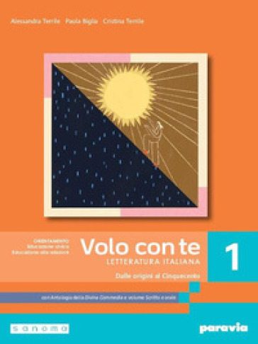 Volo con te. Letteratura italiana. Con Antologia della Divina Commedia con 27 canti. Per le Scuole superiori. Con e-book. Con espansione online. Vol. 1: Dalle origini al Cinquecento