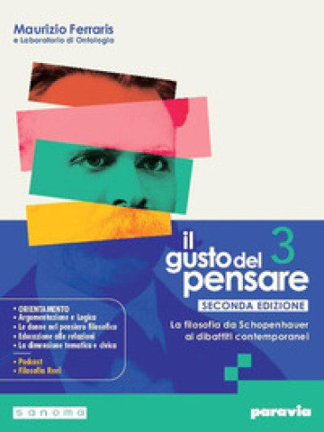 Il gusto del pensare. Per le Scuole superiori. Con e-book. Con espansione online. Vol. 3: La filosofia da Schopenhauer ai dibattiti contemporanei