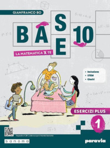 Base 10. La matematica per te. Con Esercizi plus. Per la Scuola media. Con e-book. Con espansione online. Vol. 1