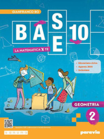 Base 10. La matematica per te. Con Geometria, Cittadinanza STEM. Per la Scuola media. Con e-book. Con espansione online. Vol. 2: Aritmetica