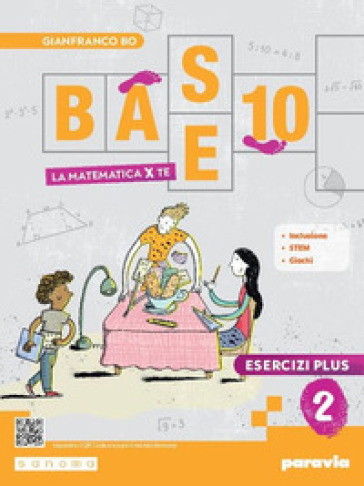 Base 10. La matematica per te. Con Esercizi plus. Per la Scuola media. Con e-book. Con espansione online. Vol. 2