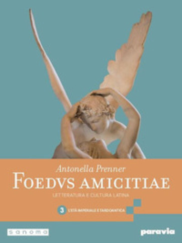 Foedus amicitiae. Letteratura e cultura latina. Per i Licei e gli Ist. magistrali. Con e-book. Con espansione online. Vol. 3: L' età imperiale e tardoantica