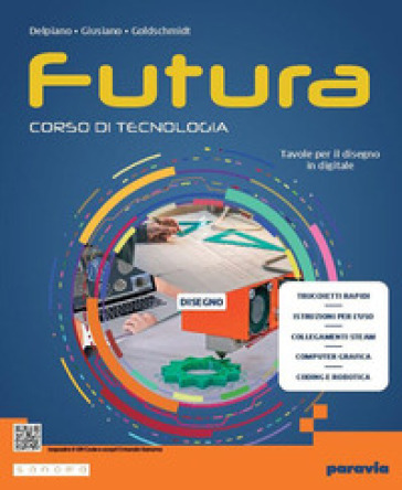Futura. Corso di tecnologia. Disegno. Per la Scuola media. Con e-book. Con espansione online