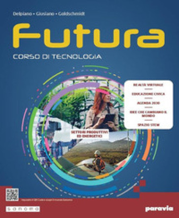 Futura. Corso di tecnologia. Settori produttivi ed energetici. Per la Scuola media. Con e-book. Con espansione online