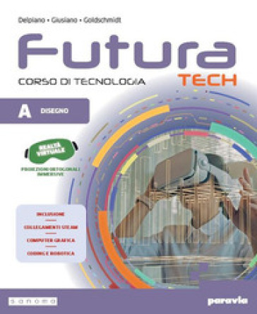 Futura Tech. Corso Di Tecnologia. Con Tavole Per Il Disegno. Per La Scuola Media. Con E-Book. Con Espansione Online. Disegno-Settori Produttivi Ed Energetici (Vol. A-B)-image