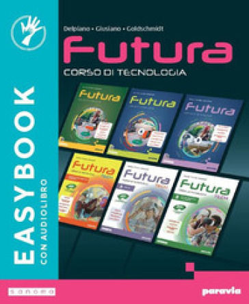Futura. Corso di Tecnologia. Easybook. Per la Scuola media. Con e-book. Con espansione online