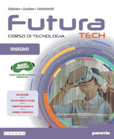 Futura Tech. Corso di tecnologia. Con Tavole per il disegno. Per la Scuola media. Con e-book. Con espansione online. Vol. A: Disegno