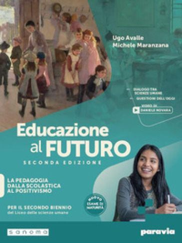Educazione al futuro. Per le scuole superiori. Con e-book. Con espansione online. Vol. 1: La pedagogia dalla scolastica al positivismo
