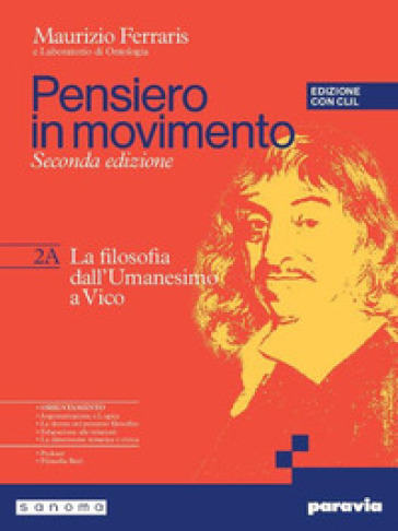 Pensiero in movimento. Con Clil. Con Quaderno per l'argomentazione, la logica e l'orientamento, Philosophy in English. Per le Scuole superiori. Con e-book. Con espansione online. Vol. 2A-2B: La filosofia dall'Umanesimo a Hegel
