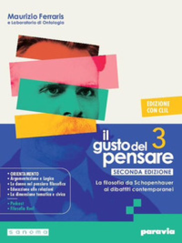 Il gusto del pensare. Con Clil. Per le Scuole superiori. Con e-book. Con espansione online. Vol. 3: La filosofia da Schopenhauer ai dibattiti contemporanei