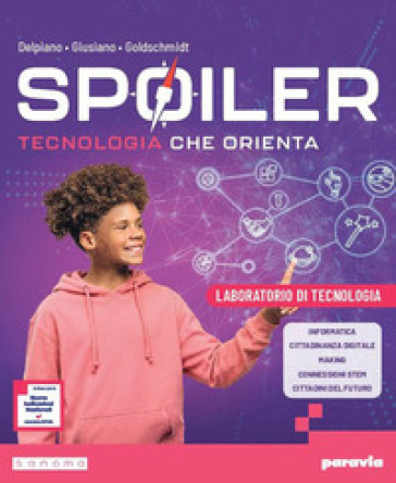 Spoiler. Tecnologia che orienta. Laboratorio di tecnologia. Per la Scuola media. Con Tavole per il disegno. Con e-book