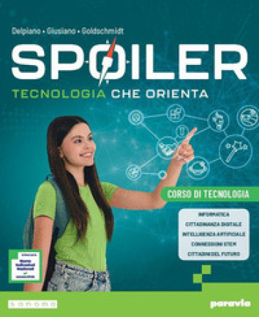 Spoiler. Tecnologia che orienta. Ediz. Pack. Laboratorio di tecnologia. Con Corso di tecnologia. Per la Scuola media. Con Tavole per il disegno. Con e-book