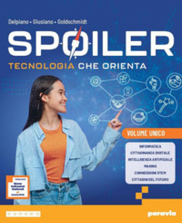 Spoiler. Tecnologia che orienta. Ediz. Compatta. Per la Scuola media. Con e-book. Con espansione online
