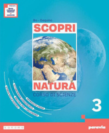 Scopri natura. Corso di scienze. Ediz. Annuale. Per la Scuola media. Con e-book. Con espansione online. Vol. 3
