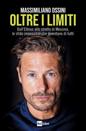 OLTRE I LIMITI. DALL'ELBRUS ALLO STRETTO