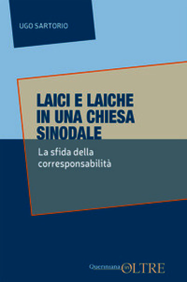 Laici e laiche in una Chiesa sinodale. La sfida delle corresponsabilità