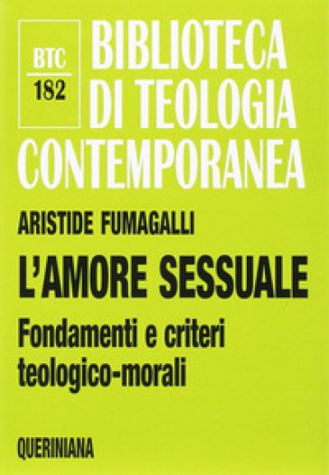 L'amore sessuale. Fondamenti e criteri teologico-morali