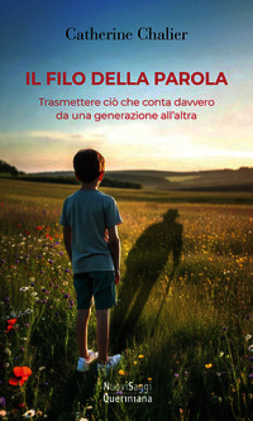 Il filo della parola. Trasmettere ciò che conta davvero da una generazione all'altra