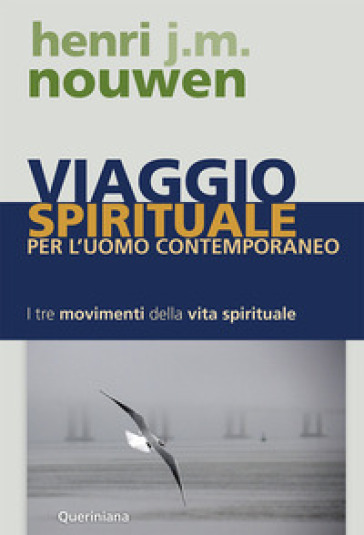 Viaggio spirituale per l'uomo contemporaneo. I tre movimenti della vita spirituale