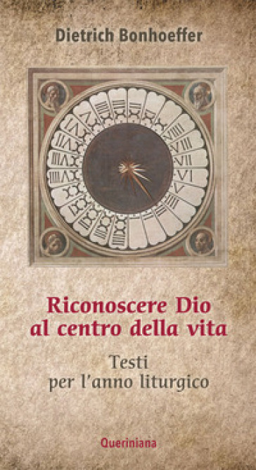 Riconoscere Dio al centro della vita. Testi per l'anno liturgico