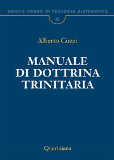 Nuovo corso di teologia sistematica. Vol. 4: Manuale di dottrina trinitaria