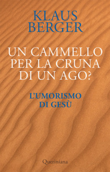 Un cammello per la cruna di un ago? L'umorismo di Gesù-0