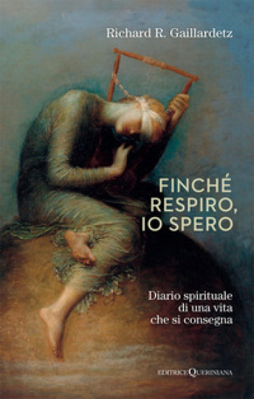 Finché respiro, io spero. Diario spirituale di una vita che si consegna