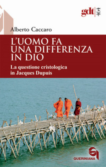 L'uomo fa una differenza in Dio. La questione cristologica in Jacques Dupuis