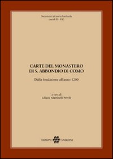 Carte del monastero di S. Abbondio di Como. Dalla fondazione all'anno 1200-0