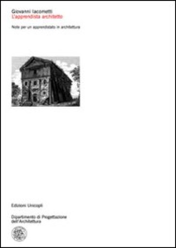 L'apprendista Architetto. Note Per Un Apprendistato In Architettura