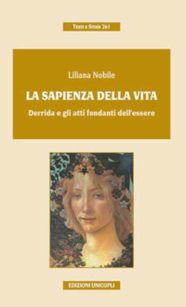 La sapienza della vita. Derrida e gli atti fondanti dell'esistere