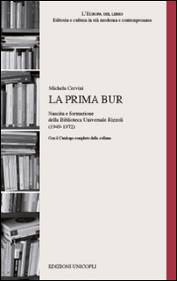 La prima BUR. Nascita e formazione della biblioteca universale Rizzoli (1949-1972)-0