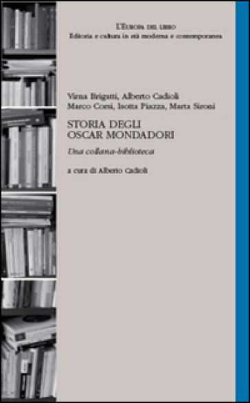 Storia Degli Oscar Mondadori. Una Collana-Biblioteca