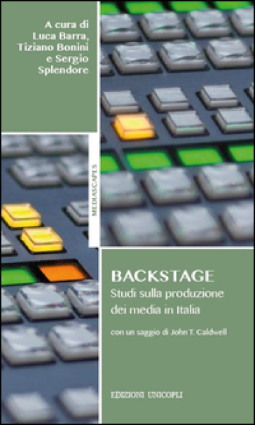 Backstage. Studi Sulla Produzione Dei Media In Italia