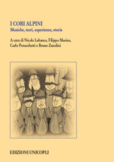 I cori alpini. Musiche, testi, esperienze, storia. Con DVD video