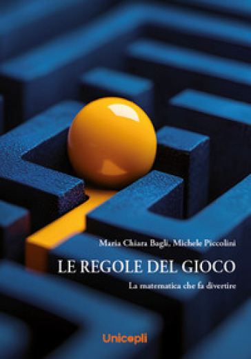 Le regole del gioco. La matematica che fa divertire