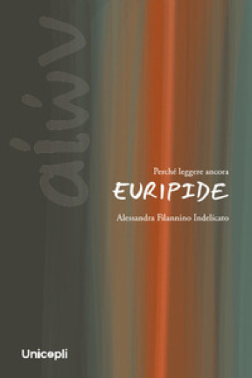 Perché leggere ancora Euripide