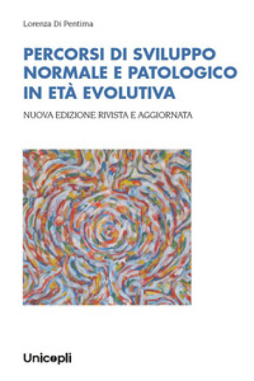 Percorsi di sviluppo normale e patologico in età evolutiva