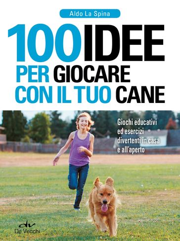 100 idee per giocare con il tuo cane