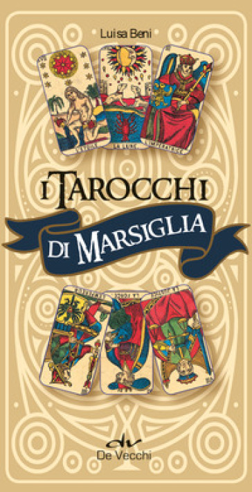 I TAROCCHI DI MARSIGLIA. CON 78 CARTE