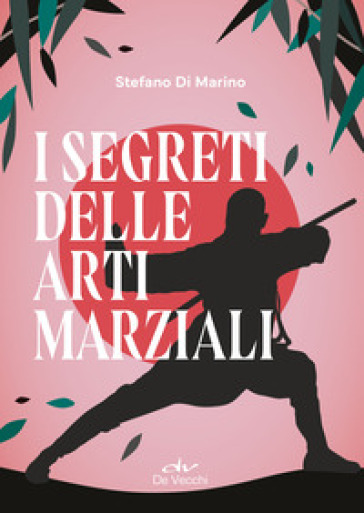I Segreti Delle Arti Marziali
