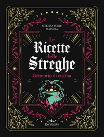 LE RICETTE DELLE STREGHE. GRIMORIO DI CU