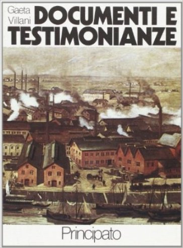 Documenti e testimonianze. Per le Scuole superiori. Vol. 2