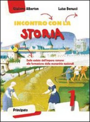 Incontro con la storia. Per la Scuola media. Con espansione online. Vol. 1: Il Medioevo