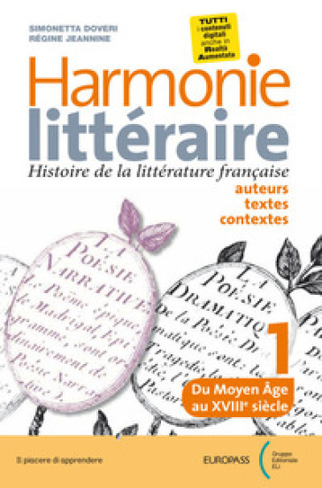 Harmonie litteraire. Histoire de la littérature française: auteurs, textes et contextes. Per le Scuole superiori. Con CD Audio formato MP3. Con e-book. Con espansione online. Vol. 2