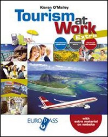Tourism at work. Con extra. LibroLIM. Per le Scuole superiori. Con e-book. Con espansione online