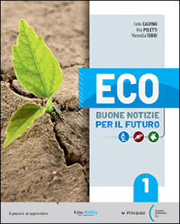 Eco. Buone notizie per il futuro. Per la Scuola media. Con e-book. Con espansione online. Vol. A-B-C-D